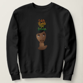 Schwarze Frau, Fangflüge nicht Gefühle Sweatshirt