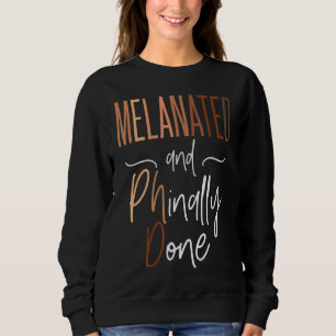 Schwarze Frau Phd Graduate Melanated Doctorate Phi Sweatshirt