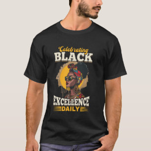 Schwarze Frauen feiern schwarze Exzellenz täglich  T-Shirt