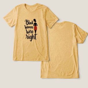 Schwarze Frauen hatten Recht - kühne Aussage Tri-Blend Shirt