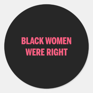 Schwarze Frauen hatten recht Runder Aufkleber