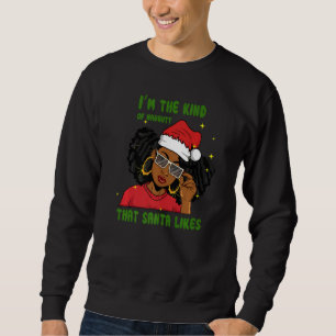 Schwarze Frauen, ich bin so eine Art schmutziger W Sweatshirt