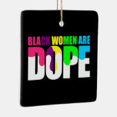 Schwarze Frauen sind dope Black Pride History Keramikornament (Rechts)