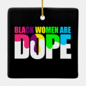 Schwarze Frauen sind dope Black Pride History Keramikornament (Rückseite)