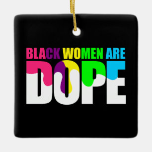 Schwarze Frauen sind dope Black Pride History Keramikornament