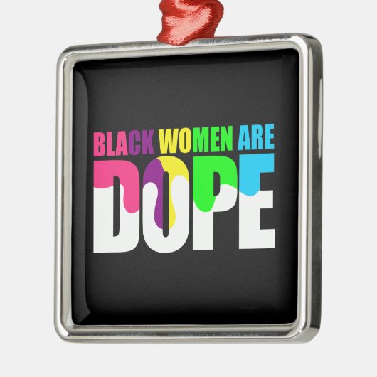 Schwarze Frauen sind dope Black Pride History Ornament Aus Metall (Links)