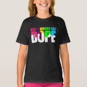 Schwarze Frauen sind dope Black Pride History T-Shirt (Vorderseite)