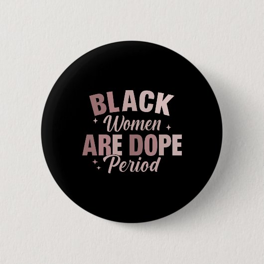Schwarze Frauen sind Drogenperiode - Schwarzer Ges Button (Vorderseite)