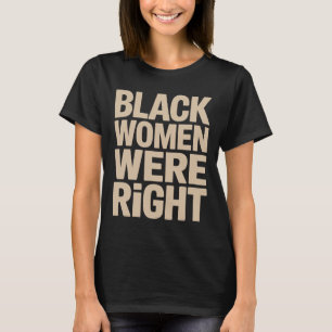 Schwarze Frauen waren im Recht Schwarze Frauen wid T-Shirt