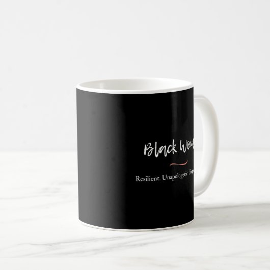 Schwarze Frauen widerstandsfähig, unapologetisch u Kaffeetasse (VorderseiteRechts)