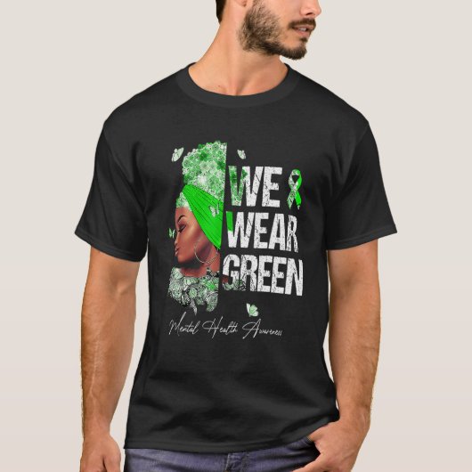 Schwarze Frauen Wir tragen grüne psychische Gesund T-Shirt (Vorderseite)