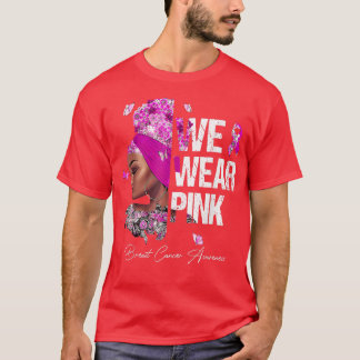 Schwarze Frauen Wir tragen rosa Brustkrebs-Bewusst T-Shirt