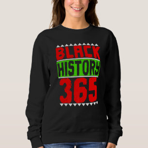 Schwarze Geschichte 365 Schwarze Geschichte Monat Sweatshirt