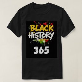 Schwarze Geschichte 365-Style 1 T-Shirt