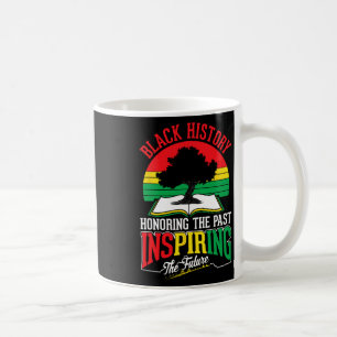 Schwarze Geschichte ehrt Vergangenheit Inspirieren Kaffeetasse