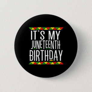 Schwarze Geschichte Es ist mein Juneteenth Geburts Button