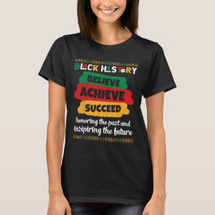 Schwarze Geschichte Glauben Erreichen Erfolgreich T-Shirt