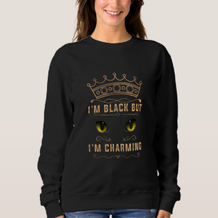 Schwarze Geschichte I bin schwarz ich bin charmant Sweatshirt