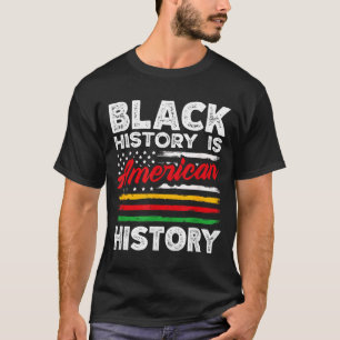 Schwarze Geschichte ist Amerikanische Flagge USA A T-Shirt