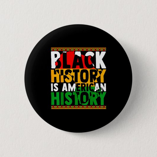 Schwarze Geschichte ist amerikanische Geschichte a Button (Vorderseite)
