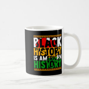 Schwarze Geschichte ist amerikanische Geschichte a Kaffeetasse