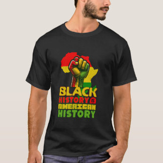 Schwarze Geschichte ist amerikanische Geschichte H T-Shirt