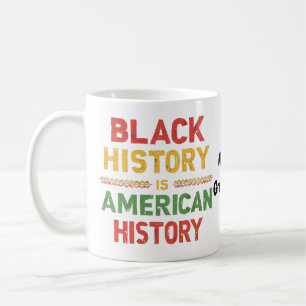 Schwarze Geschichte ist amerikanische Geschichte,  Kaffeetasse