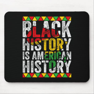 Schwarze Geschichte ist amerikanische Geschichte P Mousepad