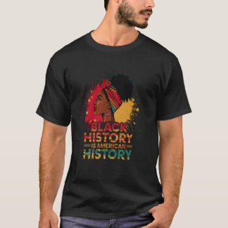 Schwarze Geschichte ist amerikanische Geschichte P T-Shirt