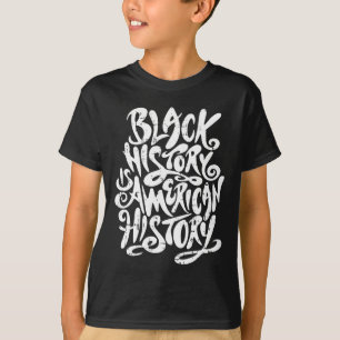 Schwarze Geschichte ist amerikanische Geschichte S T-Shirt