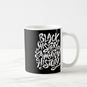 Schwarze Geschichte ist die amerikanische Geschich Kaffeetasse