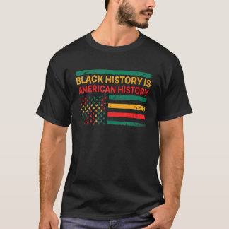 Schwarze Geschichte ist die amerikanische Geschich T-Shirt