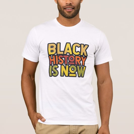 Schwarze Geschichte ist jetzt T - Shirt (Vorderseite)