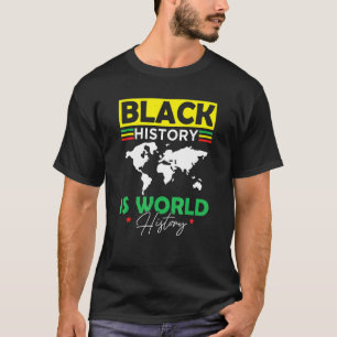 Schwarze Geschichte ist Weltgeschichte Afrika T-Shirt