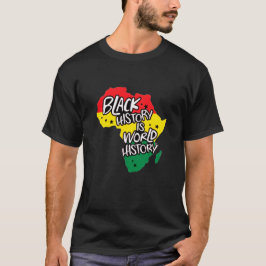 Schwarze Geschichte ist Weltgeschichte T-Shirt