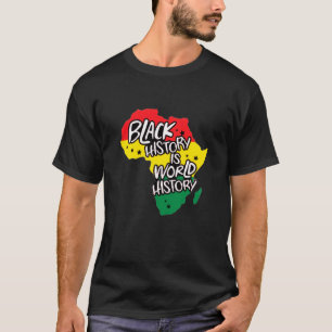 Schwarze Geschichte ist Weltgeschichte T-Shirt