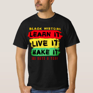 Schwarze Geschichte Lernen Sie es live machen 365 T-Shirt