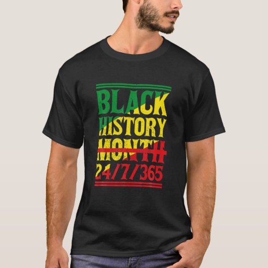 Schwarze Geschichte Monat 24/7/365 Melanin Pride A T-Shirt (Vorderseite)
