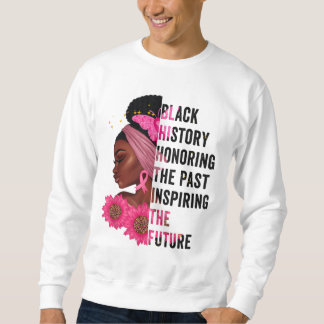Schwarze Geschichte Monat Ehre Vergangenheit Inspi Sweatshirt