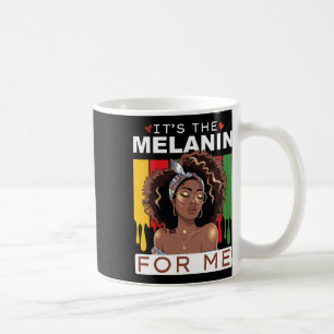 Schwarze Geschichte Monat Es ist das Melanin für m Kaffeetasse