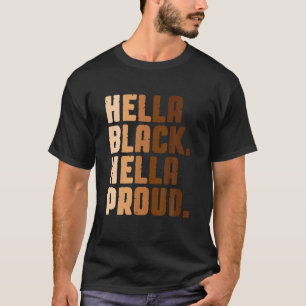 Schwarze Geschichte Monat Hella Black Hella Proud T-Shirt