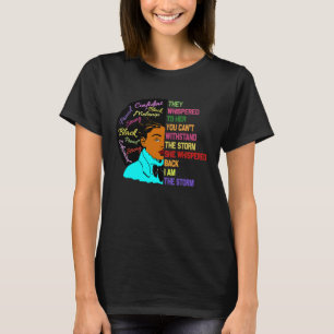 Schwarze Geschichte Monat I Bin Storm Melanin Afri T-Shirt