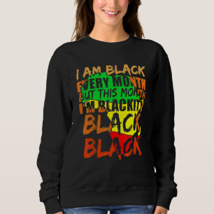 Schwarze Geschichte Monat ich bin schwarz jeden Mo Sweatshirt