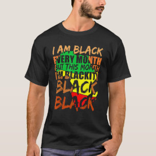 Schwarze Geschichte Monat ich bin schwarz jeden Mo T-Shirt