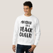 Schwarze Geschichte Monat Mutter Königin Gift Frau Sweatshirt (Vorne ganz)