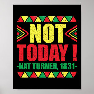Schwarze Geschichte Monat nicht heute Nat Turner 1 Poster