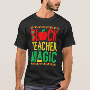 Schwarze Geschichte Monat Schwarzer Lehrer Magie T-Shirt
