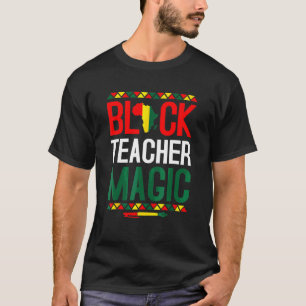 Schwarze Geschichte Monat Schwarzer Lehrer Magie T-Shirt