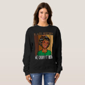 Schwarze Geschichte Monat wir tragen sie in afrika Sweatshirt (Vorne ganz)