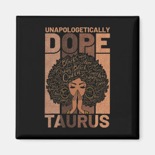 Schwarze Geschichte Unapologetisch Droge Taurus Me Magnet